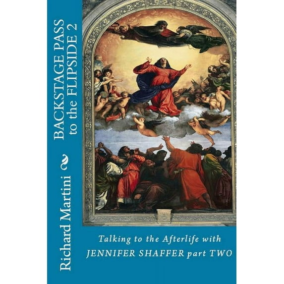 Backstage Pass to the Flipside Book Two: Talking to the Afterlife with Jennifer Shaffer, (Paperback)