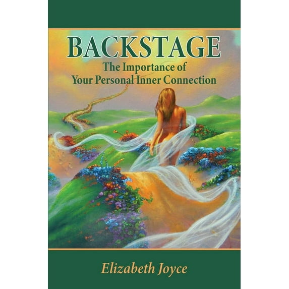 Backstage: The Importance of Your Personal Inner Connection, (Paperback)