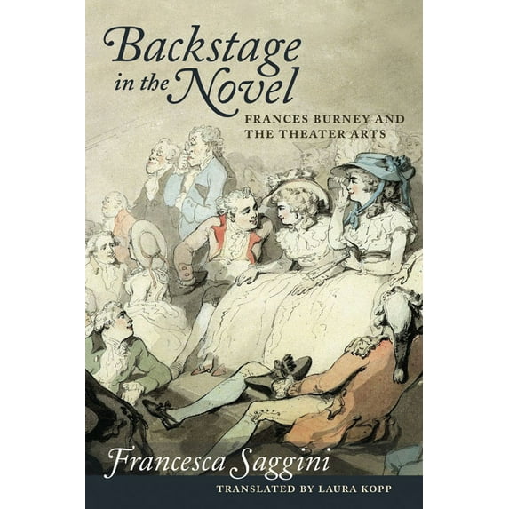 Backstage in the Novel : Frances Burney and the Theater Arts (Hardcover)