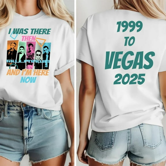 Backstreet Boys I was There Concert Shirt, Backstreet Band Tour 2025 Vintage Shirt, 1999 to Vegas 2025 Shirt, Boyband Tour shirt, Fan Gift