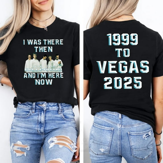 Backstreet Boys I was There Concert Shirt, Backstreet Band Tour 2025 Vintage Shirt, 1999 to Vegas 2025 Shirt, Boyband Tour shirt, Fan Gift