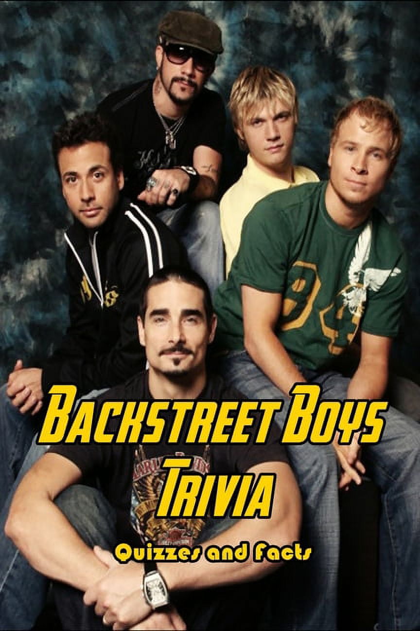 Backstreet Boys Trivia Quizzes and Facts Things You Probably Didn't