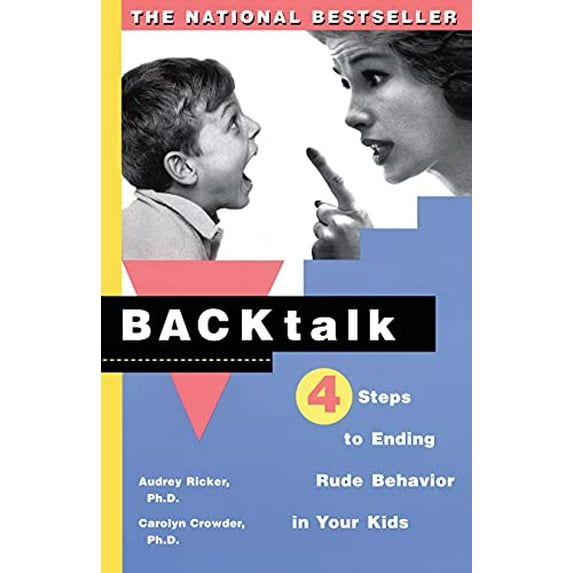 Pre-Owned Backtalk: 4 Steps to Ending Rude Behavior in Your Kids (Paperback) 068484124X 9780684841243