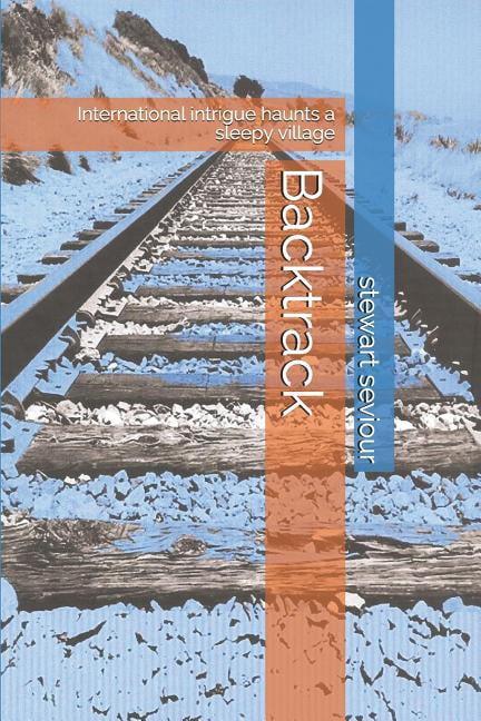 Backtrack : International Intrigue Haunts a Sleepy Village (Paperback)
