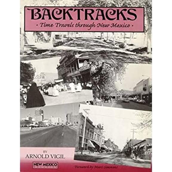 Pre-Owned Backtracks: Time Travels Through New Mexico (Paperback) 0937206318 9780937206317