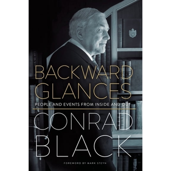 Pre-Owned Backward Glances: People and Events from Inside and Out (Hardcover) 0771009208 9780771009204