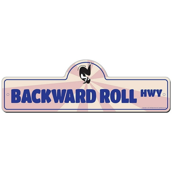 Backward Roll Street Sign | Indoor/Outdoor | Funny Home Decor for Garages, Living Rooms, Bedroom, Offices | SignMission personalized gift