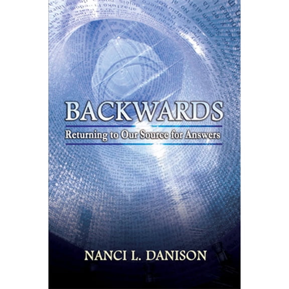 Pre-Owned Backwards: Returning to Our Source for Answers (Paperback) 1934482390 9781934482391