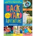 thumbnail image 1 of Pre-Owned Backyard Adventure: Get Messy, Get Wet, Build Cool Things, and Have Tons of Wild Fun! 51 Free-Play Activities, 9781612129204, 161212920X, Paperback,, 1 of 1