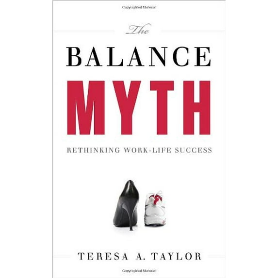 Pre-Owned The Balance Myth: Rethinking Work-Life Success (Hardcover) 1608325644 9781608325641