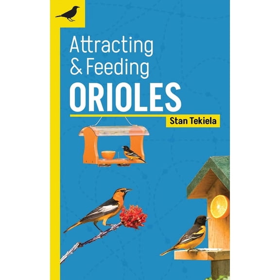 Backyard Bird Feeding Guides Attracting & Feeding Orioles, (Paperback)