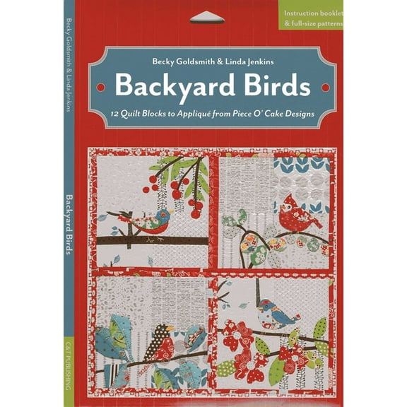 Backyard Birds: 12 Quilt Blocks to Appliqu from Piece O' Cake Designs, (Paperback)