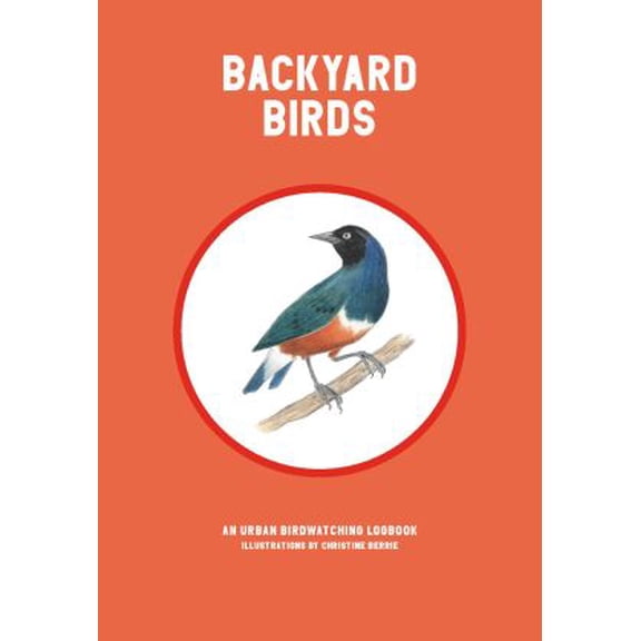 Pre-Owned Backyard Birds: An Urban Birdwatching Logbook, 9781786271730, 1786271737, Paperback, Illustrated edition