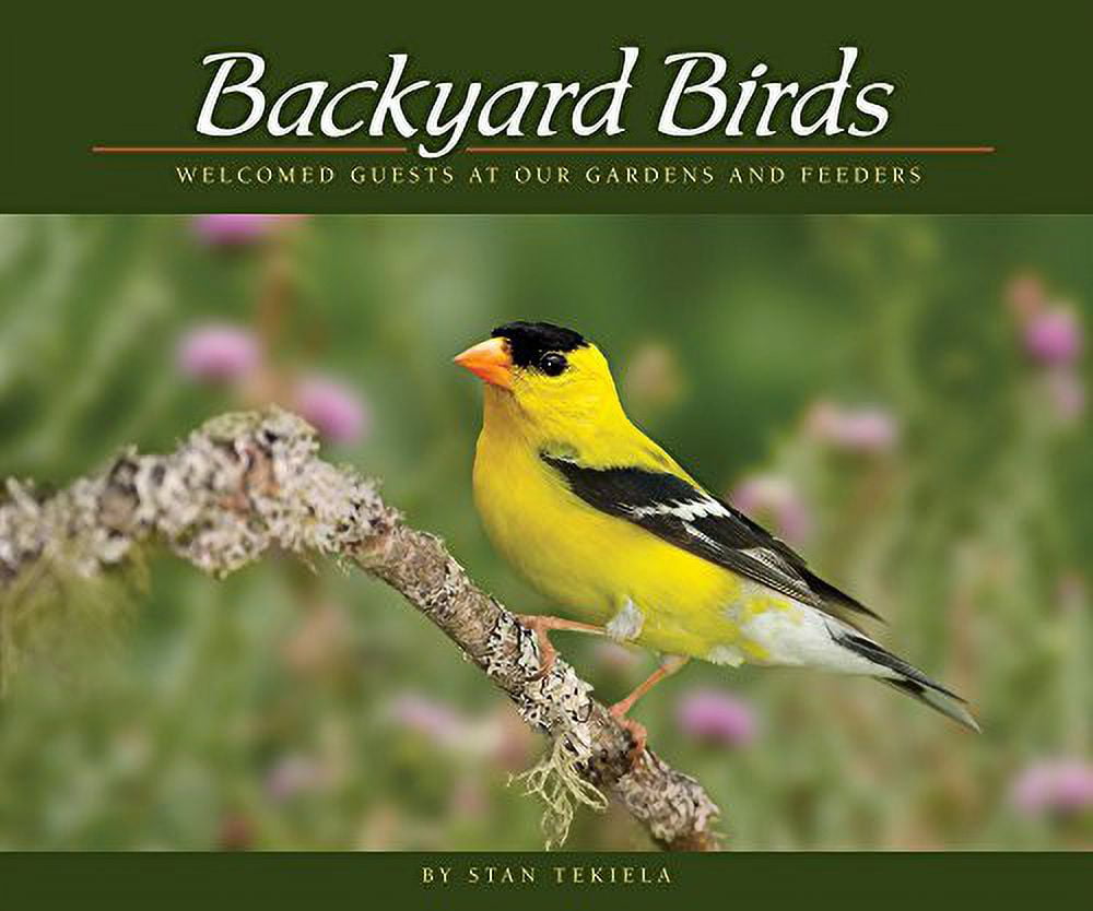 Pre-Owned Backyard Birds: Welcomed Guests at Our Gardens and Feeders  Wildlife Appreciation Paperback Stan Tekiela