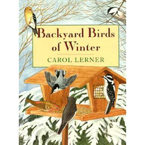 Pre-Owned Backyard Birds of Winter, 9780688128197, 068812819X, Hardcover, First Edition edition