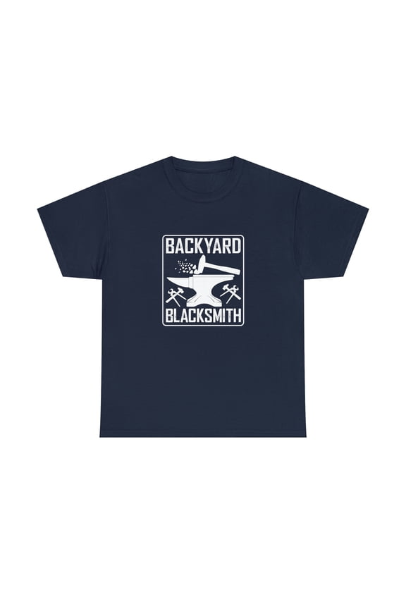 Backyard Blacksmith Shirt, Forging, Birthday Gift, Father's Day - ID: 1729