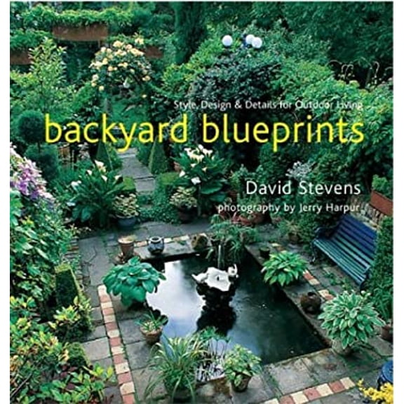 Pre-Owned Backyard Blueprints: Style, Design & Details for Outdoor Living (Paperback) 1402713509 9781402713507