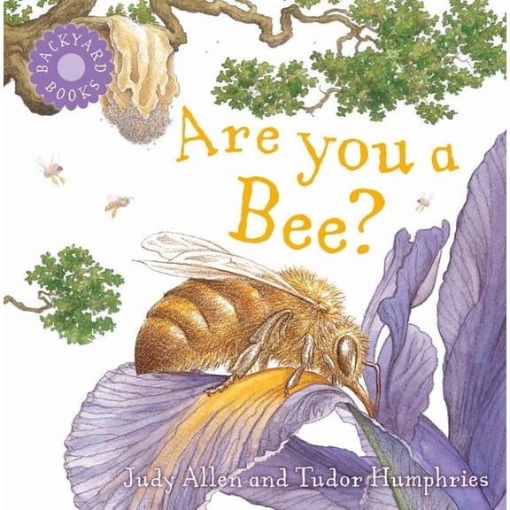 Backyard Books Are You a Bee?, (Paperback)