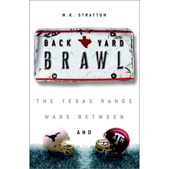 Pre-Owned Backyard Brawl: Inside the Blood Feud Between Texas and Texas A & M (Hardcover) 0609610538 9780609610534