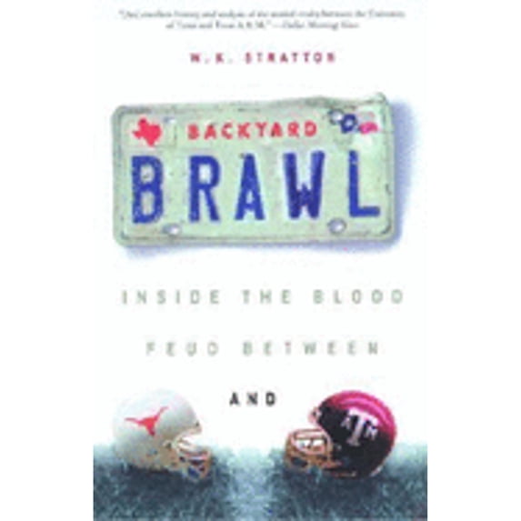 Pre-Owned Backyard Brawl: Inside the Blood Feud Between Texas and Texas A&M (Paperback) 1400051118 9781400051113
