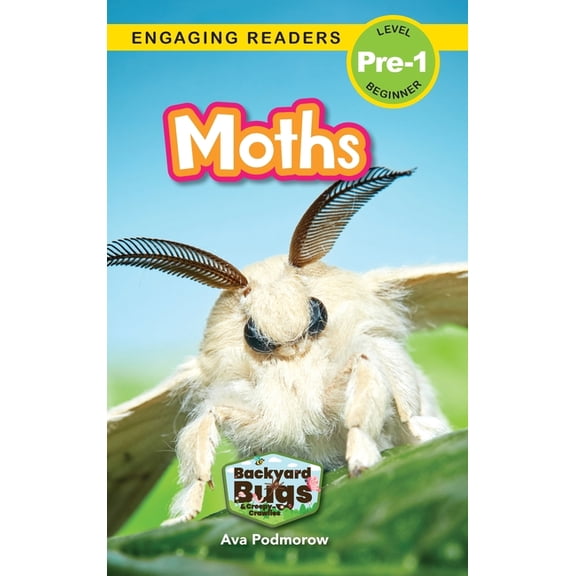 Backyard Bugs and Creepy-Crawlies Moths: Backyard Bugs and Creepy-Crawlies (Engaging Readers, Level Pre-1), Book 5, (Hardcover)