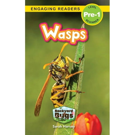 Backyard Bugs and Creepy-Crawlies Wasps: Backyard Bugs and Creepy-Crawlies (Engaging Readers, Level Pre-1), Book 8, (Hardcover)
