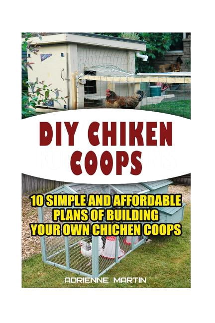 Backyard Chickens for Beginners, Building Ideas for Housing Your Flock ...