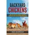 thumbnail image 1 of Backyard Chickens: Join the Fun of Raising Chickens, Coop Building and Delicious Fresh Eggs (Hint: Keep Your Girls Happy, (Hardcover), 1 of 1