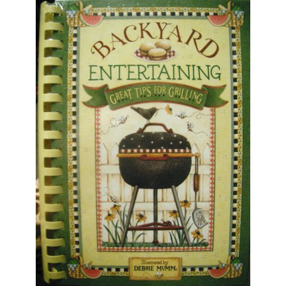 Backyard Entertaining: Great Tips for Grilling (Hardcover)