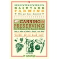 thumbnail image 1 of Backyard Farming Backyard Farming: Canning &amp; Preserving: Over 75 Recipes for the Homestead Kitchen, Book 8, (Paperback), 1 of 1