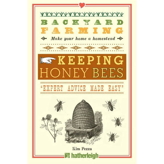 Backyard Farming: Backyard Farming: Keeping Honey Bees : From Hive Management to Honey Harvesting and More (Series #3) (Paperback)