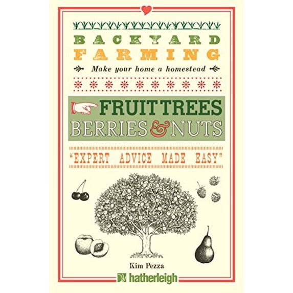 Pre-Owned Backyard Farming: Fruit Trees, Berries & Nuts