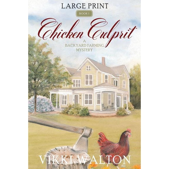 Backyard Farming Mystery Chicken Culprit (Large Print), Book 1, (Paperback)