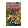 thumbnail image 1 of Backyard Gardening For Beginners: Simly Steps To Grow Organic Fruits And Vegetables In Your Backyard Garden (Paperback), 1 of 1