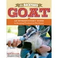 thumbnail image 1 of Pre-Owned The Backyard Goat: An Introductory Guide to Keeping and Enjoying Pet Goats, from Feeding and Housing to Making Your Own Cheese (Paperback) 1603427902 9781603427906, 1 of 1