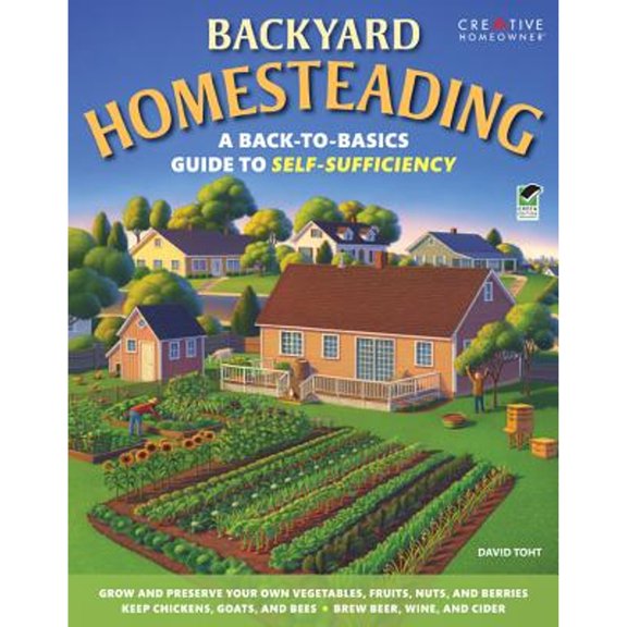 Pre-Owned Backyard Homesteading: A Back-To-Basics Guide to Self-Sufficiency, Gardening 1, by David Toht, (Paperback), HOUSE & HOME / Sustainable Living, English