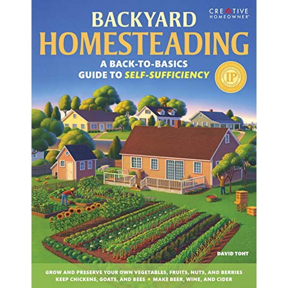 Pre-Owned Backyard Homesteading: A Back-To-Basics Guide to Self-Sufficiency, Gardening 1, by David Toht, (Paperback), HOUSE & HOME / Sustainable Living, English