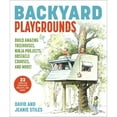thumbnail image 1 of Pre-Owned Backyard Playgrounds: Build Amazing Treehouses, Ninja Projects, Obstacle Courses, and More! (Paperback) 1510763287 9781510763289, 1 of 1
