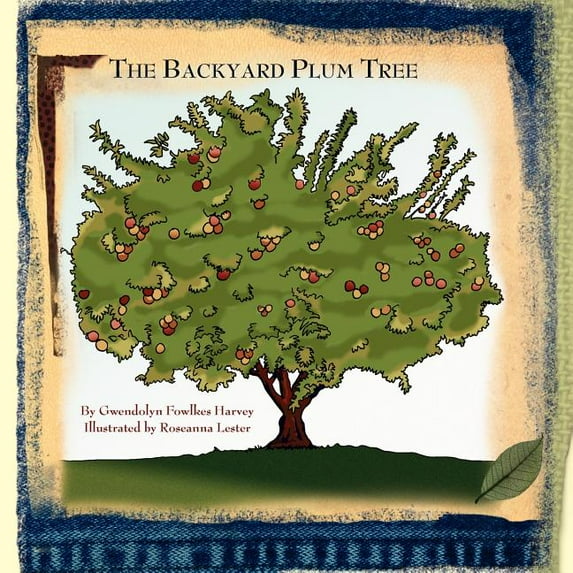 The Backyard Plum Tree, (Paperback)