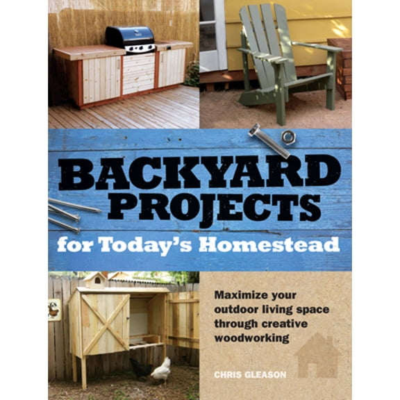 Pre-Owned Backyard Projects for Today's Homestead (Paperback) 1440305552 9781440305559