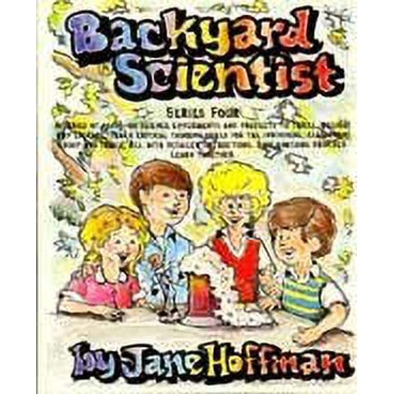 Pre-Owned Backyard Scientist Series 4: A Series of Hands-On Science Experiments and Projects to Thrill, Delight (Unknown) 0961866349 9780961866341