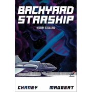 Backyard Starship Backyard Starship, Book 1 Destiny Is Calling, Book 1, Hardcover