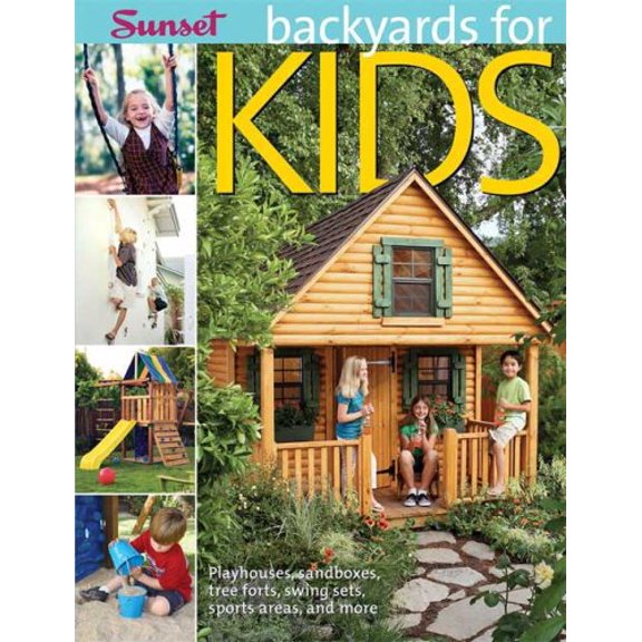 Pre-Owned Backyards for Kids: Playhouses, Sandboxes, Tree Forts, Swing Sets, Sports Areas, and More (Paperback) 0376010606 9780376010605