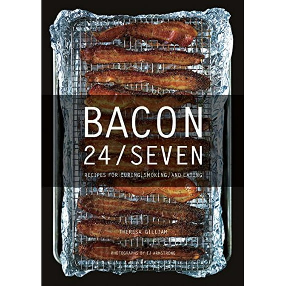 Pre-Owned Bacon 24/7: Recipes for Curing, Smoking, and Eating (Hardcover) 1581572379 9781581572377