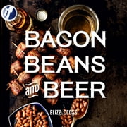 Bacon, Beans, and Beer (Hardcover)