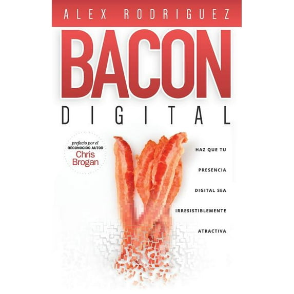 Bacon Digital: Haz Que Tu Presencia Digital Sea Irresistiblemente Atractiva