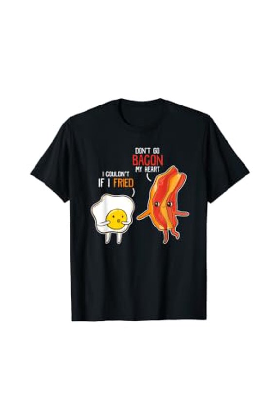 Bacon Egg Pun Breakfast Don't Go Bacon on my Heart Outfit T-Shirt