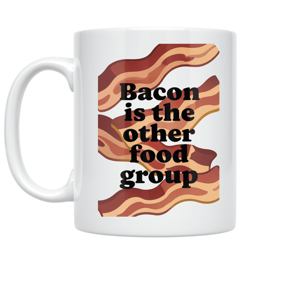Bacon Is The Other Food Group - Bacon Lover - 11 oz Ceramic Coffee Mug