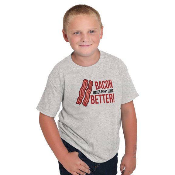 Bacon Makes Everything Better Foodie Crewneck T Shirts Boy Girl Teen Brisco Brands L