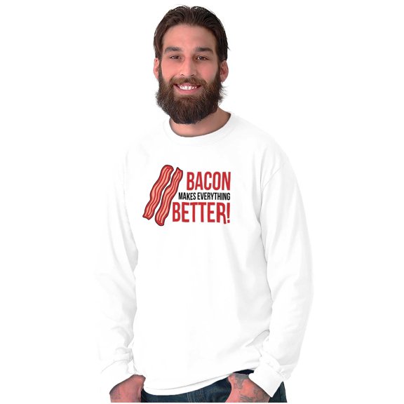 Bacon Makes Everything Better Foodie Long Sleeve TShirt Men Women Brisco Brands S